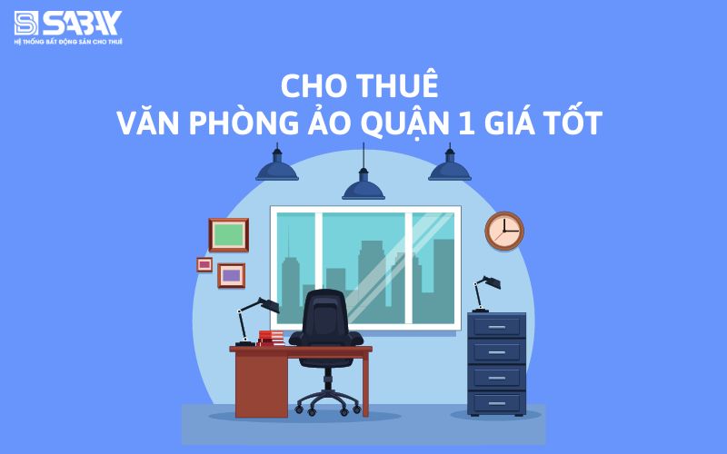 Cho thuê văn phòng ảo quận 1 giá tốt