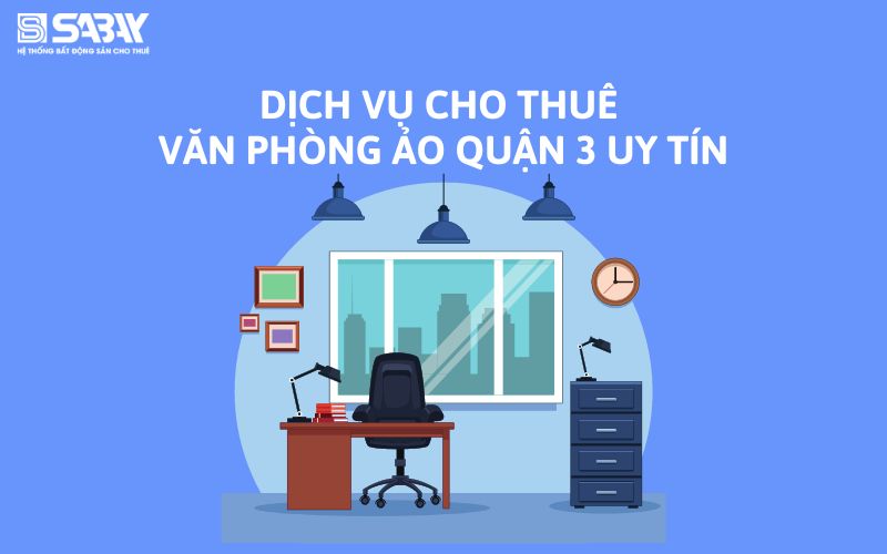 Dịch vụ cho thuê văn phòng ảo quận 3 uy tín