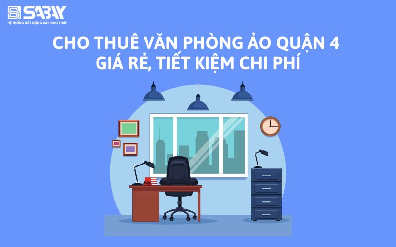 Cho thuê văn phòng ảo quận 4 giá rẻ, tiết kiệm chi phí